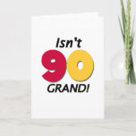 Cartão Grand 90th Birthday<br><div class="desc">Black,  red,  and yellow text design for the 90th birthday that reads "Isn't 90 Grand!".</div>