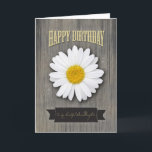 Cartão Granddaughter Birthday, Rustic Wood & Daisy Design<br><div class="desc">This birthday card for Granddaughter features a rustic feel with weathered wood grain background and photo silhouette of daisy with wood ornament designs. Distressed,  western style typography and banner with beautiful script font in pale yellow. credits: allsilhouettes.com for flourish and fontsquirrel.com for Adhesive Nr. Seven font.</div>