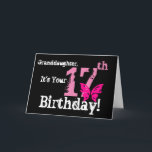 Cartão Granddaughter's 17th birthday, pink butterfly.<br><div class="desc">A black background featuring white and pink text and a pink butterfly on this fun,  birthday greeting for a granddaughter. My Funny Mind Greetings.</div>