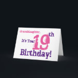 Cartão Granddaughter's 19th birthday in purple, pink.<br><div class="desc">A white background featuring purple and pink text,  on this fun,  birthday greeting for a granddaughter. My Funny Mind Greetings.</div>