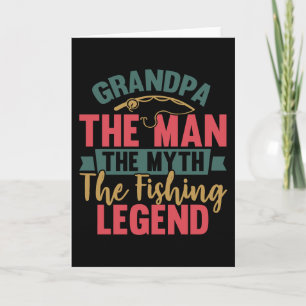 Cartão Grandpa - The Man, The Myth, The Fishing Legend