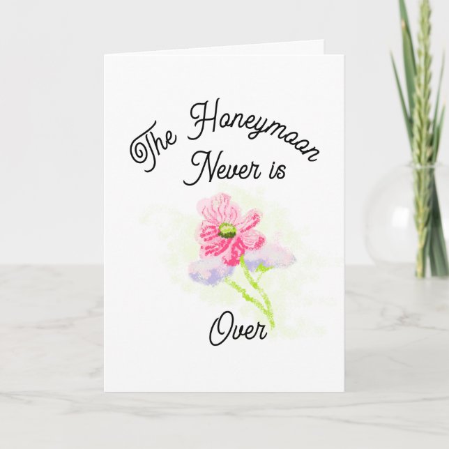 Cartão Greeting Card :  Honeymoon is Never Over . (Frente)