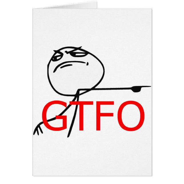 Cartão GTFO saem da cara Meme cómico da raiva da cara (Frente)