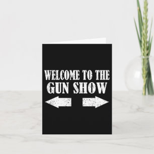Cartão Gun Show Bem-Vindo Ao Gun Show Engraçado Malhação