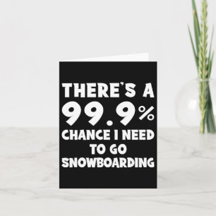 Cartão Há 99,9% de chance de eu ir fazer snowboard