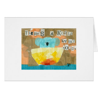 Cartão Há um Koala em minha sopa