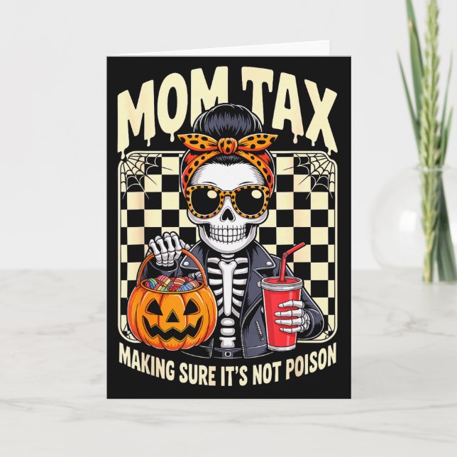 Cartão Halloween Mom Tax Making Sure It's Not Ison Skelet (Frente)