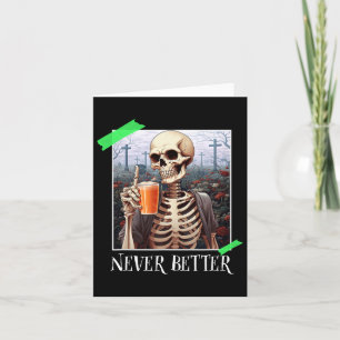 Cartão Halloween Nunca Melhor Esqueleto Engraçado Skelny