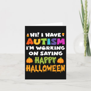 Cartão Halloween Tem Autismo não pode dizer Feliz Hallowe
