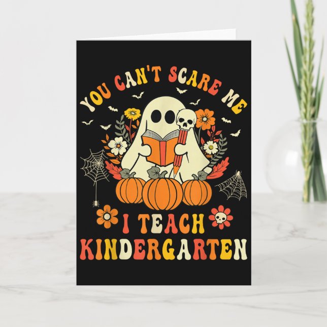 Cartão Halloween You Can't E Me I Teach Kindergarten Teac (Frente)