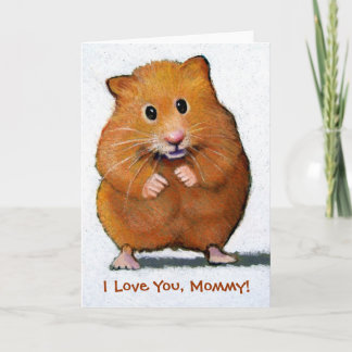 Cartão HAMSTER, I Love You, Mommy! CARD