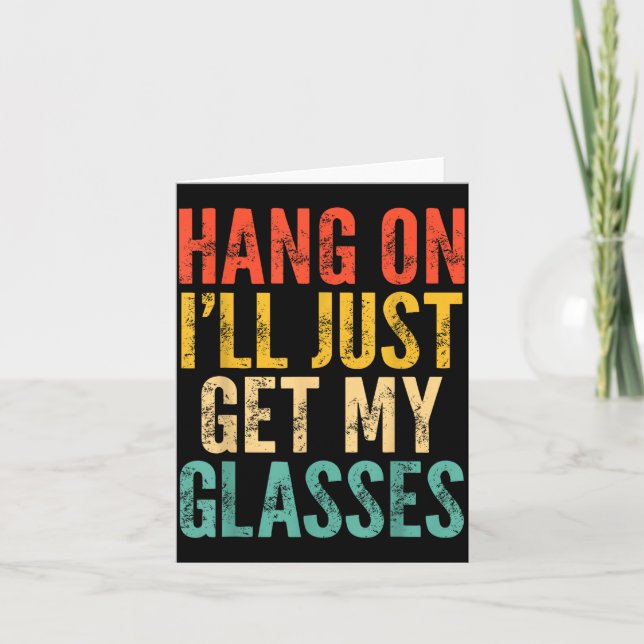 Cartão Hang On I'll Just Get My Gles  (Frente)