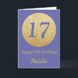 Cartão Happy 17h Birthday and Gold Glitter<br><div class="desc">Happy 17th Birthday and Gold Glitter Card with personalized name. For further customization,  please click the "Customize it" button and use our design tool to modify this template.</div>