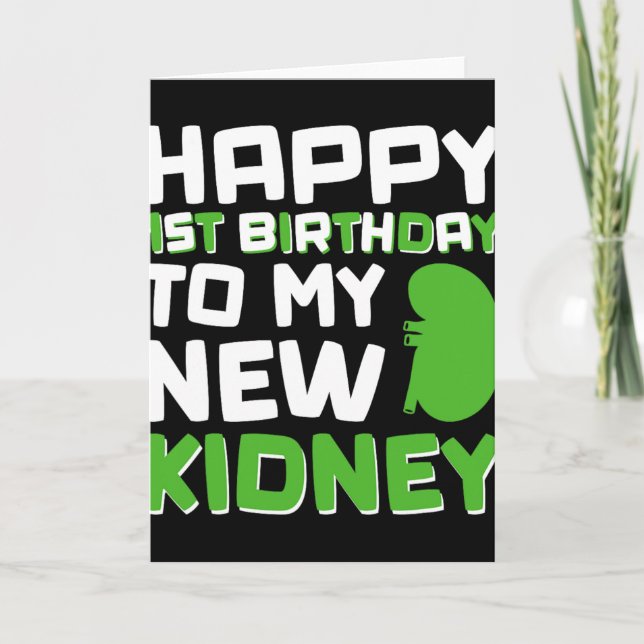 Cartão Happy 1st Birthday To My New Kidney - Kidney Trans (Frente)