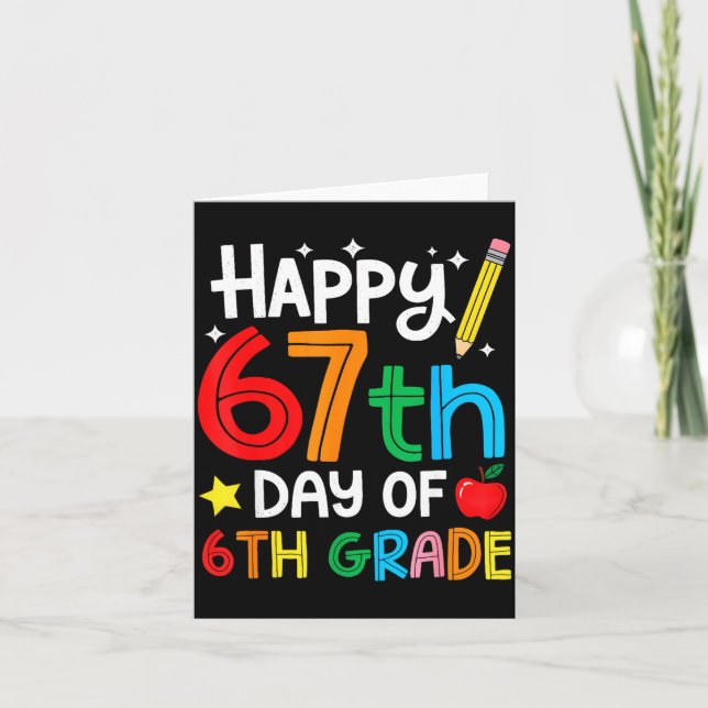 Cartão Happy 67th Day Of 6th Grade Teacher Student Six Se (Frente)