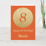 Cartão Happy 8th Birthday Orange and Gold Glitter Card<br><div class="desc">Happy 8th Birthday Orange and Gold Glitter Card with personalized name. For further customization,  please click the "Customize it" button and use our design tool to modify this template.</div>