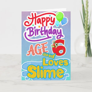 Cartão Happy Birthday Age 6 Loves Slime