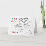 Cartão Happy Birthday Brother<br><div class="desc">Happy Birthday card for a BIG brother.  This card is a biro pen sketch illustrated by Rachel Lea Owen. The sketch features a young boy who appears to be slightly overwhelmed by his little sisters constant attention.</div>