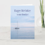 Cartão Happy Birthday Brother Sailboat Sailing<br><div class="desc">appy Birthday Brother Sailboat Sailing  with beautiful calm ocean,  sea or lake</div>