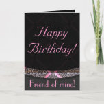 Cartão Happy Birthday! Card<br><div class="desc">Happy Birthday friend of mine!</div>