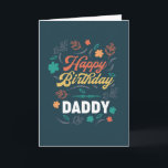 Cartão Happy Birthday Daddy<br><div class="desc">Happy Birthday Daddy Card, Vintage floral art design.
with quote "You are my BEST DAD and You are my BEST FRIEND"
(can be customized to fit your needs)
Special Birthday card for your daddy or father.</div>
