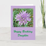 Cartão Happy Birthday Daughter<br><div class="desc">This is the perfect Happy Birthday card for your Daughter. May this Judeo Christian Blessing bring peace to your loved ones: "The Lord bless thee, and keep thee" Numbers 6:24, is on the inside top of the card. Chives: Allium Schoenoprasum - Chive plants are amongst the most robust herbs in...</div>