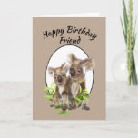 Cartão Happy Birthday Friend Cute Koala Bear Friends<br><div class="desc">Cute Little Koala Bear Australian Animal Art</div>