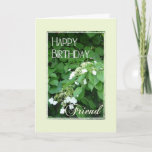 Cartão Happy Birthday Friend-Flowers<br><div class="desc">Beautiful floral card to send to your bestest friend on her (or his) birthday. Nice verse inside written by me,  but it can be customized by you to say anything you want.</div>