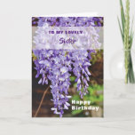 Cartão Happy Birthday Sister Wisteria Flowers<br><div class="desc">A beautiful picture of blooming purple Wisteria flowers on a birthday card for special sister,  feel free to edit the text and adapt it for any family member or a best friend.</div>