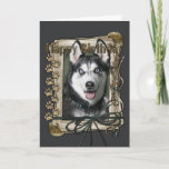 Cartão Happy Birthday - Stone Paws - Siberian Husky<br><div class="desc">What could say Happy Birthday better than this Siberian Husky Dog helping you to celebrate!</div>