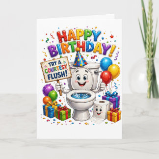 Cartão Happy Birthday Try a Courtesy Flush