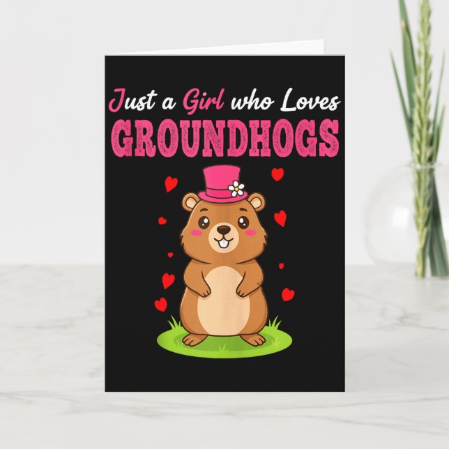 Cartão Happy Groundhog Day Just A Girl Who Loves Groundho (Frente)