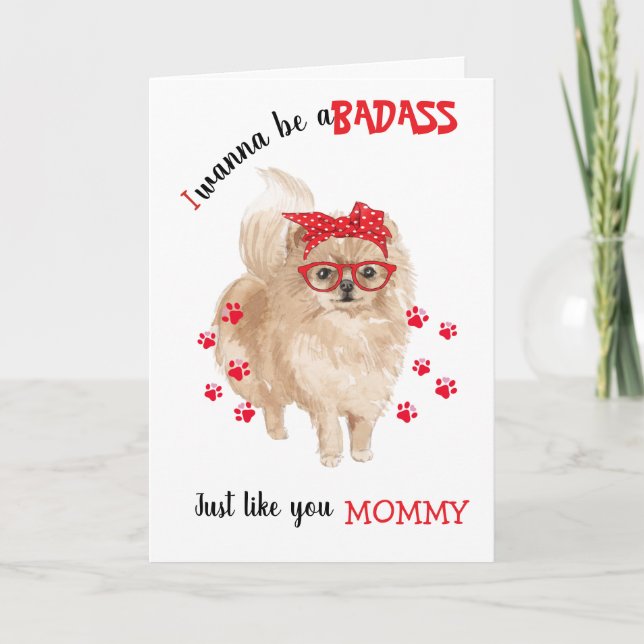 Cartão Happy Mother's Day Badass from your Pomeranian Dog (Frente)