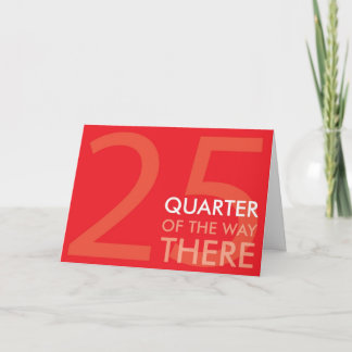 Cartão Happy Quarter Century Birthday Card