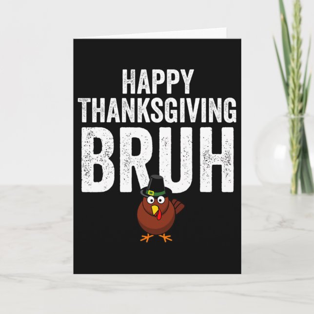 Cartão Happy Thanksgiving Bruh Funny Turkey Bruh Boys Kid (Frente)