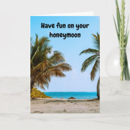 Cartão Have fun on your honeymoon.