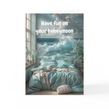 Have fun on your honeymoon.