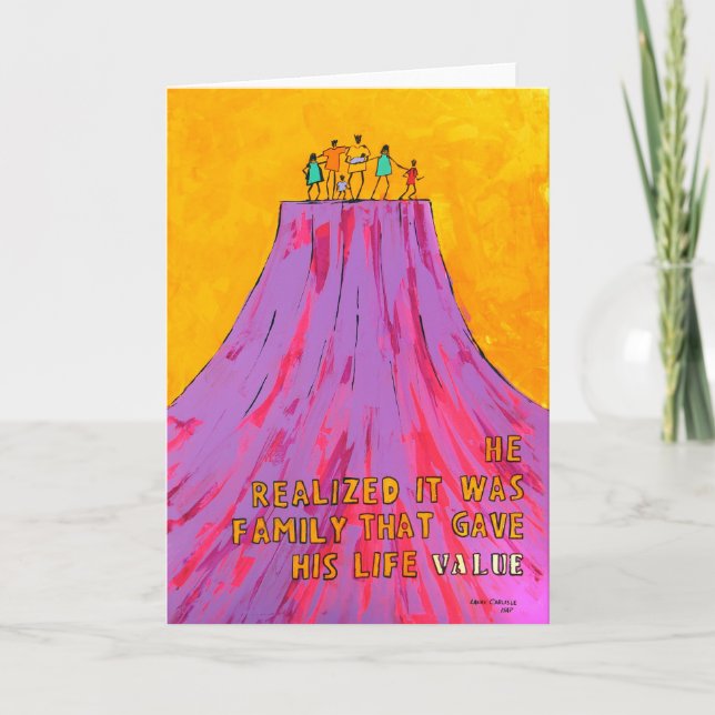 Cartão He realized it was family that gave his life VALUE (Frente)