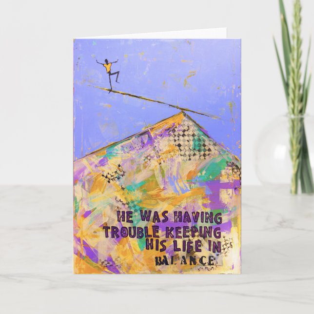 Cartão He was having trouble keeping his life in BALANCE (Frente)