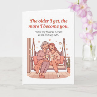 Cartão Heartfelt Mother's Day Card – More I Become You