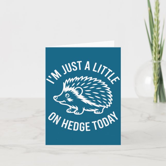 Cartão Hedgehog Lover Animal Pun I'm Just A Little On Hed (Frente)