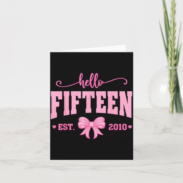 Cartão Hello Fifteen Est 2010 Coquette Bow 15th Birthday  (Frente)
