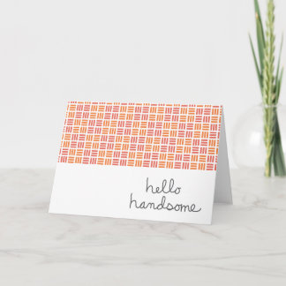 Cartão Hello Handsome Card