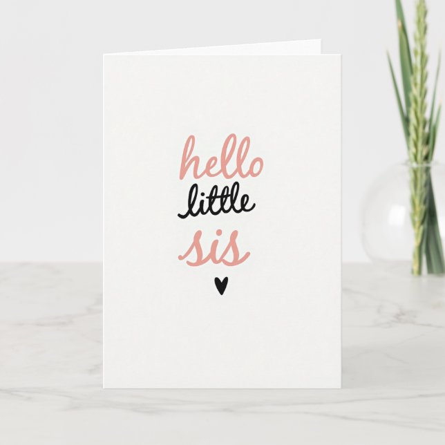 Cartão Hello Little Sis Sweet Card (Frente)