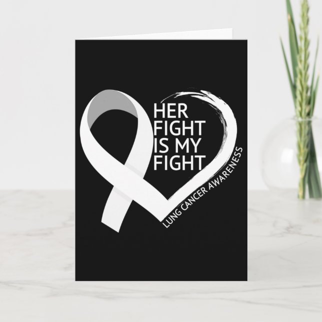 Cartão Her Fight Is My Fight Lung Cancer Awareness Month  (Frente)