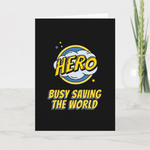 Cartão Herói Ocupado Salvando O Mundo Que Você É Herói