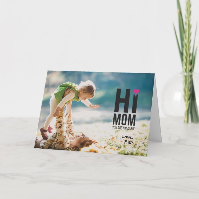 Cartão Hi Mom. You are Awesome. Mother's Day Gift. (Frente)