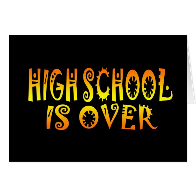 Cartão Highschool Is Over (Frente Horizontal)