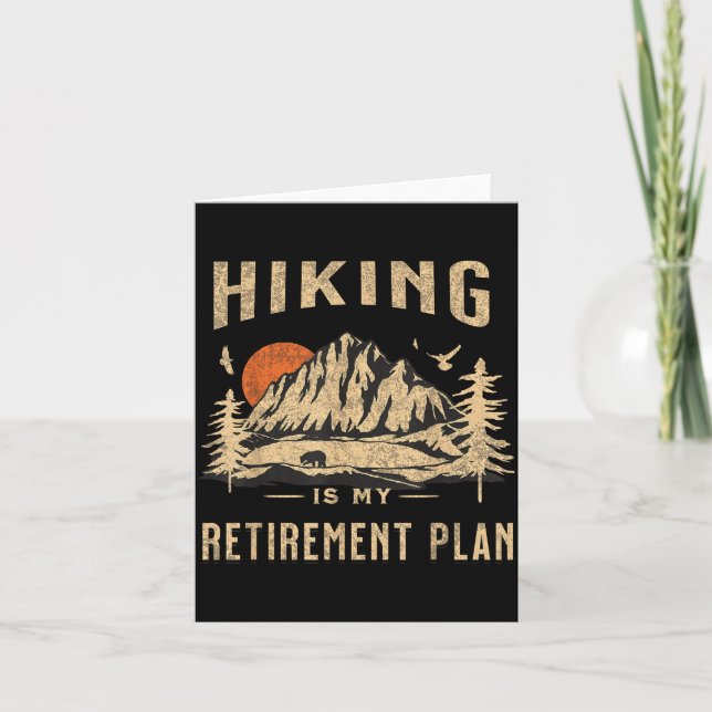 Cartão Hiking Is My Retirement Plan Funny Hiking  (Frente)