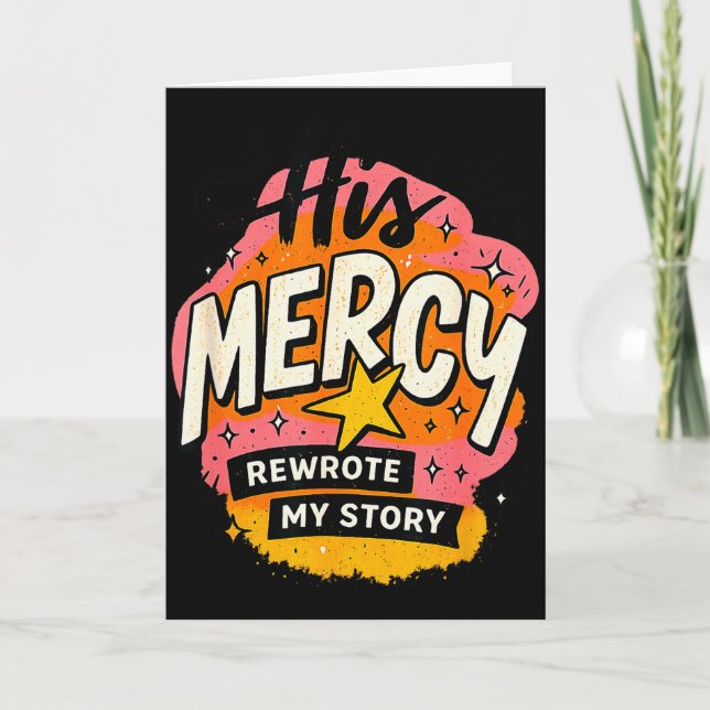 Cartão His Mercy Rewrote My Stories Inspirational Message (Frente)